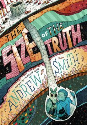 The Size of the Truth by Andrew Smith