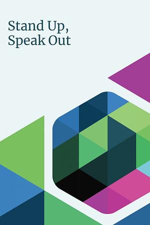 Stand Up, Speak Out: The Practice and Ethics of Public Speaking by Leslie J. Harris