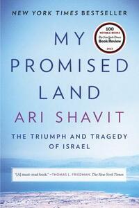 My Promised Land: The Triumph and Tragedy of Israel by Ari Shavit