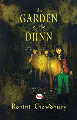 The Garden of the Djinn by Rohini Chowdhury