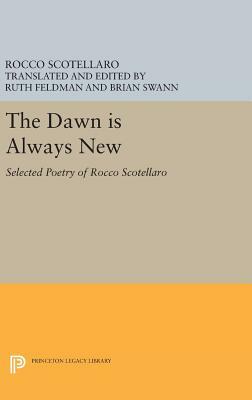 The Dawn Is Always New: Selected Poetry of Rocco Scotellaro by Rocco Scotellaro