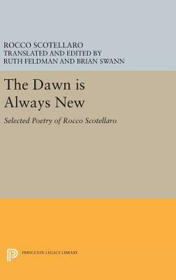 The Dawn Is Always New: Selected Poetry of Rocco Scotellaro by Rocco Scotellaro