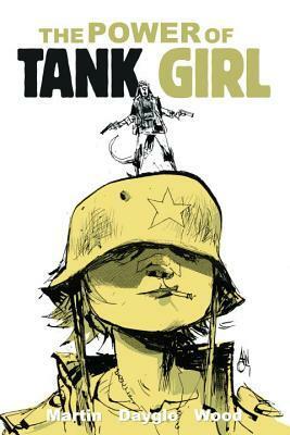 Tank Girl Omnibus : The Power Of Tank Girl by Alan C. Martin, Rufus Dayglo, Ashley Wood