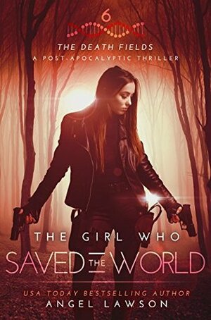 The Girl who Saved the World by Angel Lawson