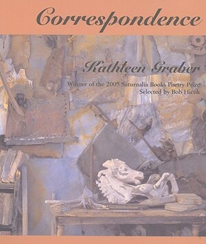 Correspondence by Kathleen Graber