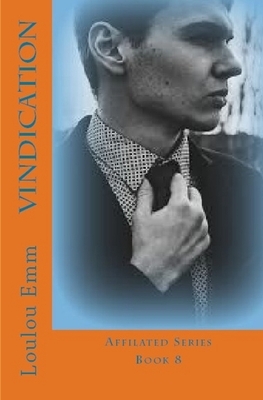 Vindication: Affilated Series Book 8 by Loulou Emm