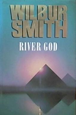 River God by Wilbur Smith