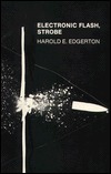 Electronic Flash, Strobe - 3rd Edition by Harold Eugene Edgerton