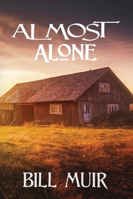 Almost Alone by Bill Muir