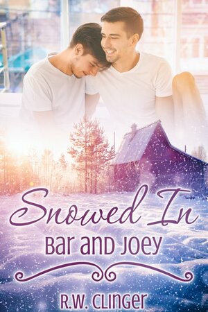 Snowed In: Bar and Joey by R.W. Clinger