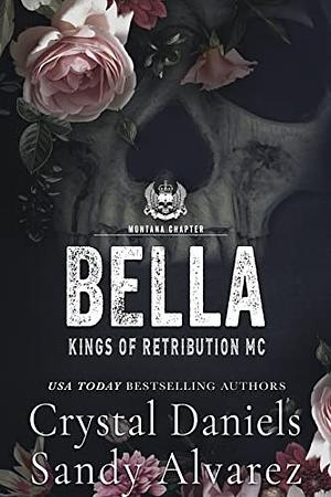 Bella by Sandy Alvarez, Crystal Daniels