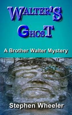 Walter's Ghost by Stephen Wheeler