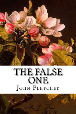 The False One by John Fletcher, Philip Massinger