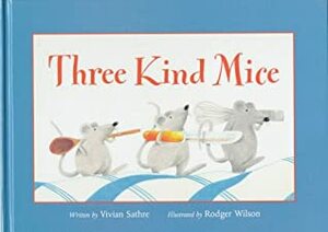 Three Kind Mice by Vivian Sathre, Rodger Wilson