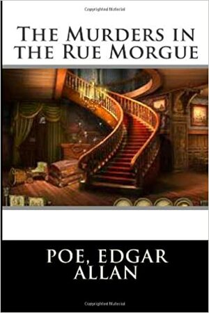 Vraždy na ulici Morgue / The Murders in the Rue Morgue by Edgar Allan Poe