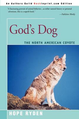 God's Dog: A Celebration of the North American Coyote by Hope Ryden