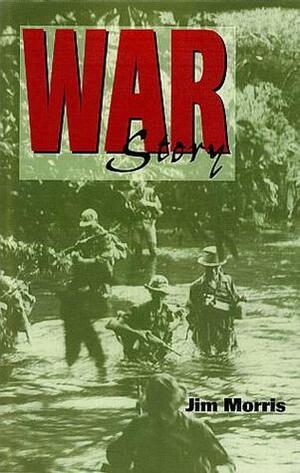 War Story by Jim Morris
