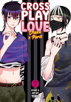 Crossplay Love: Otaku x Punk Vol. 7 by Toru, Toru