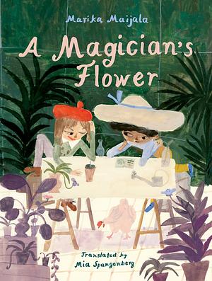 A Magician's Flower by Marika Maijala