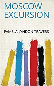 Moscow Excursion by P.L. Travers