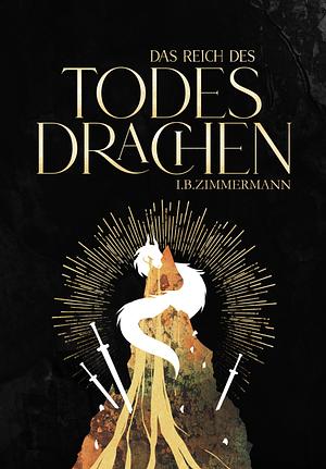 Das Reich des Todesdrachen by I.B. Zimmermann