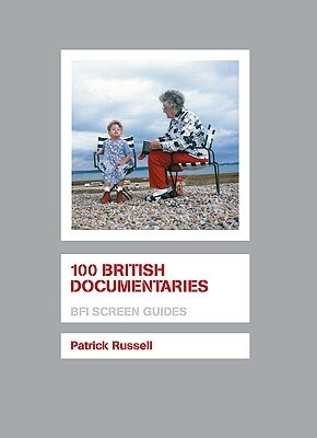 100 British Documentaries by Patrick Russell