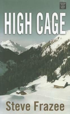 High Cage by Steve Frazee