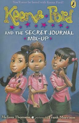 Keena Ford and the Secret Journal Mix-Up by Melissa Thomson