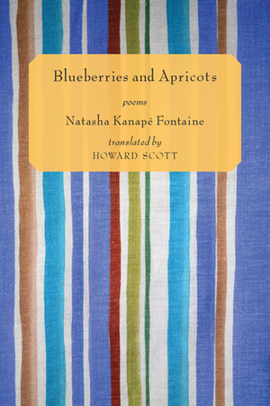 Blueberries and Apricots by Howard Scott, Natasha Kanapé Fontaine