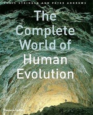 The Complete World of Human Evolution by Chris Stringer