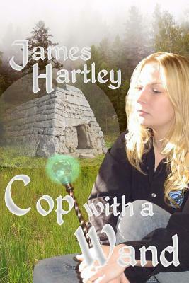 Cop with a Wand by James Hartley
