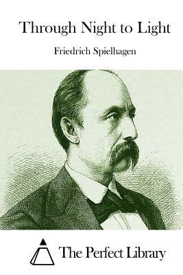 Through Night to Light by Friedrich Spielhagen