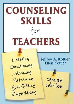 Counseling Skills for Teachers by Jeffrey a. Kottler, Ellen Kottler