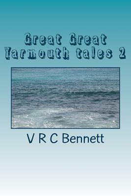 great great yarmouth tales 2 by V. R. Bennett