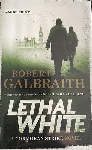 Lethal White by Robert Galbraith