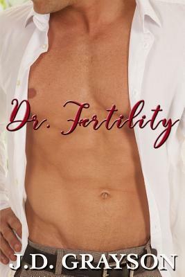 Dr. Fertility by J. D. Grayson