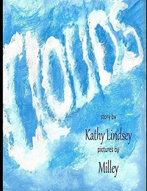 Clouds by Kathy Lindsey