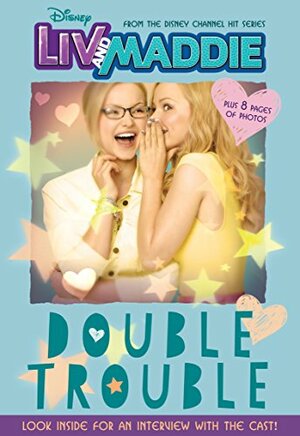 Disney Liv and Maddie: Double Trouble by Lexi Ryals