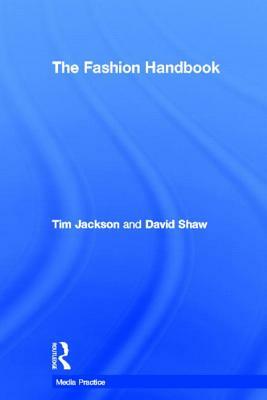 The Fashion Handbook by Tim Jackson, David Shaw