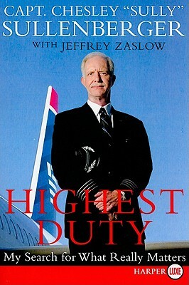 Highest Duty LP by Jeffrey Zaslow, Chesley B. Sullenberger