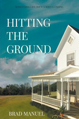 Hitting the Ground by Brad Manuel