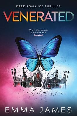 Venerated: A Dark Romance by Emma James