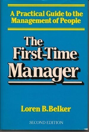 The First Time Manager by Loren B. Belker