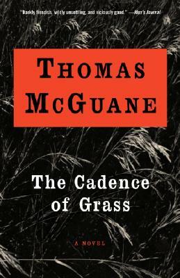 The Cadence of Grass by Thomas McGuane