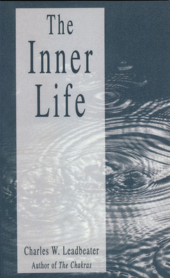 The Inner Life by C. W. Leadbeater