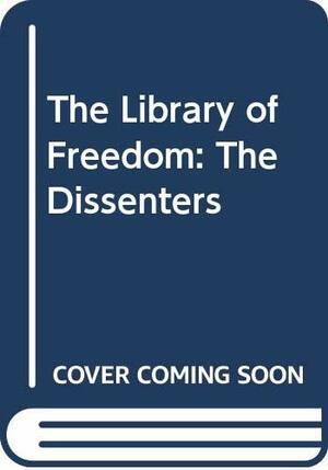 The Dissenters: America's Voices of Opposition by John Gabriel Hunt, Thomas Paine, Thomas Jefferson