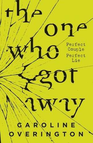 The One Who Got Away by Caroline Overington