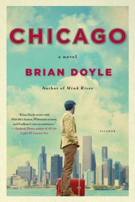 Chicago: A Novel by Brian Doyle