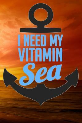 I Need My Vitamin Sea by Sunny Day