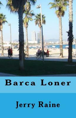 Barca Loner by Jerry Raine